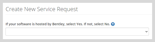 Selecting an option if your software is hosted by Bentley 